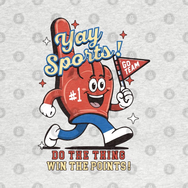 YAY SPORTS DO THE THING WIN THE POINTS SARCASTIC GAMEDAY TAILGATE NON SPORTS FAN by TeeCreations